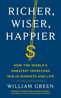 Richer, Wiser, Happier: World?s Greatest Investor Win, William Green NEW Paprbck