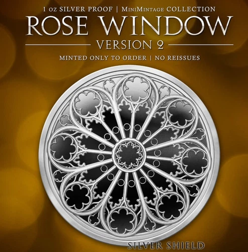 2026 ROSE WINDOW V2 - 1 oz .999 Fine Silver Shield PROOF MINIMINTAGE PRESALE