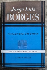 Jorge Luis Borges Collected Fictions ARC / Uncorrected Proof