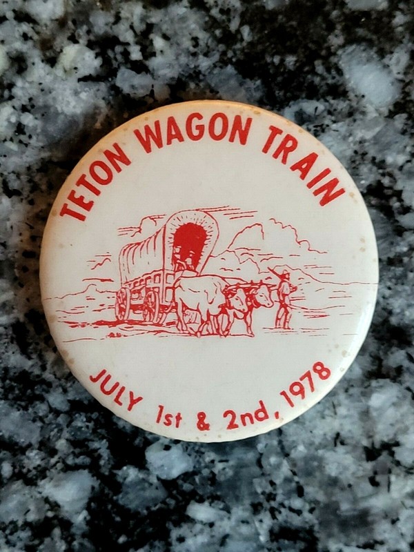 1978 TETON WAGON TRAIN Pinback Button ~ JACKSON, WYOMING - Double H Bar, Inc.