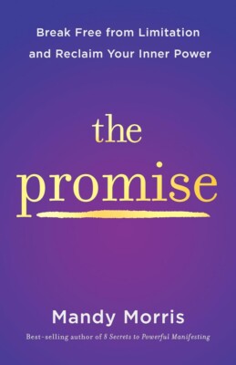 The Promise: Break Free from Limitation and Reclaim Your Inner Power Hardcove...