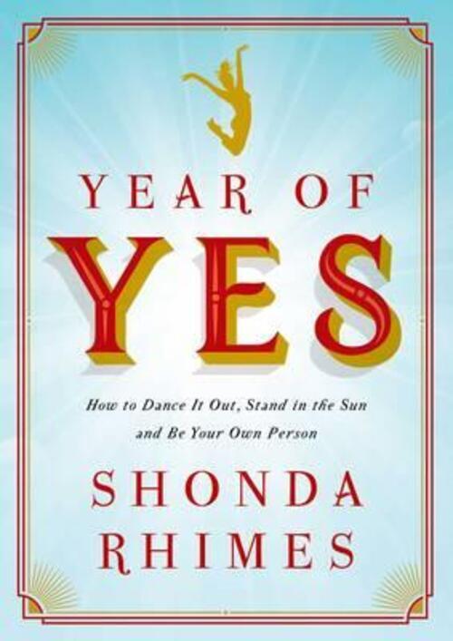 Thumbnail - Year Of Yes | How To Dance It Out, Stand In The Sun And Be Your Own