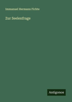 Zur Seelenfrage Immanuel Hermann Fichte Taschenbuch Deutsch 2025
