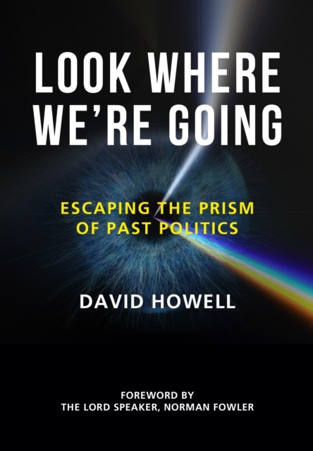Look Where We’re Going by David Howell (Hardback Book)