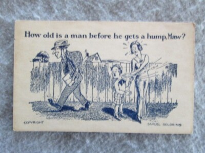 Vintage How Old Is A Man Before He Gets a Hump, Maw? Samuel Goldring Postcard