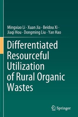 Differentiated Resourceful Utilization of Rural Organic Wastes by Mingxiao Li (E