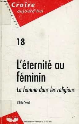 L'Ewigkeit zum Weiblichen, Die Frau in den Religionen, Edith Castel