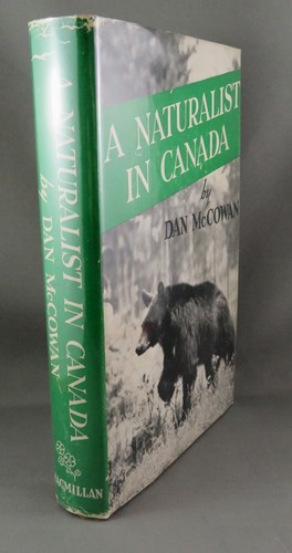 A NATURALIST IN CANADA (1942) SIGNED by Dan McCowan (VG+) hc/dj & C. Rungius Art - Picture 2 of 17