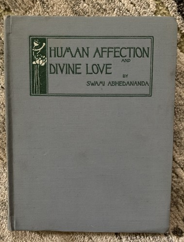 Human Affection And Divine Love By Swami Abhedananda, Signed, 1911