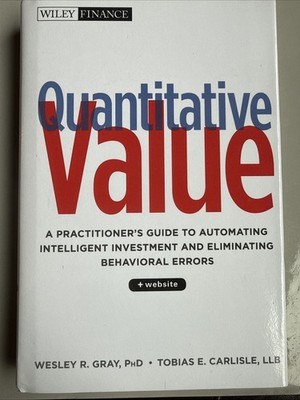 Wiley Finance Ser.: Quantitative Value : A Practitioner's Guide, Gray Carlisle