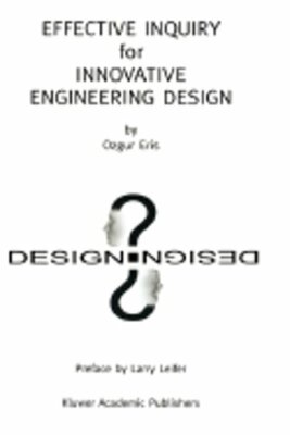 Effective Inquiry for Innovative Engineering Design: From Basic Principles to
