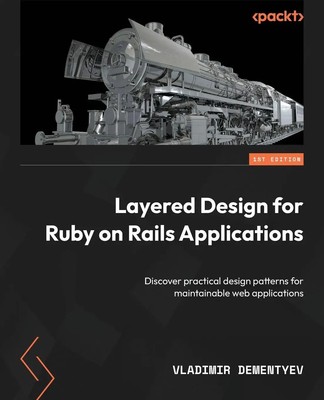Vladimir Dementyev | Layered Design for Ruby on Rails Applications | Taschenbuch