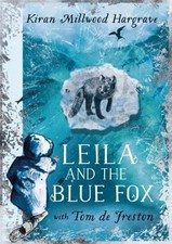 LEILA AND THE BLUE FOX Hardcover Kiran Millwood Hargrave