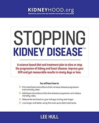 Stopping Kidney Disease: A science based ..., Hull, Lee