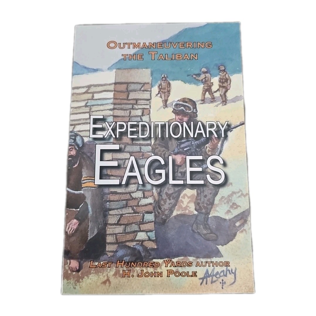 Expeditionary Eagles Outmaneuvering the Taliban H John Poole Military Book 2010