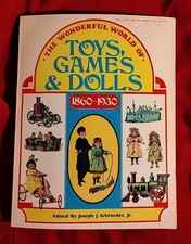 The Wonderful World of Toys, Games  Dolls 1860-1930 Schroeder 1971 paperback