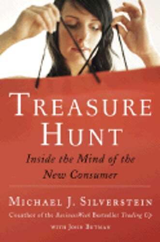 Treasure Hunt: Inside the Mind of the New Global Consumer by Michael Silverstein