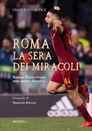 9788833240633 Roma. La sera dei miracoli. Roma-Barcellona una notte magica - Fra