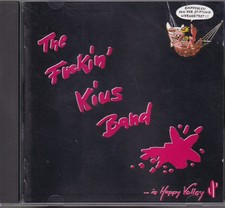 The Fuckin' Kius Band / ... in Happy Valley (neuwertig)