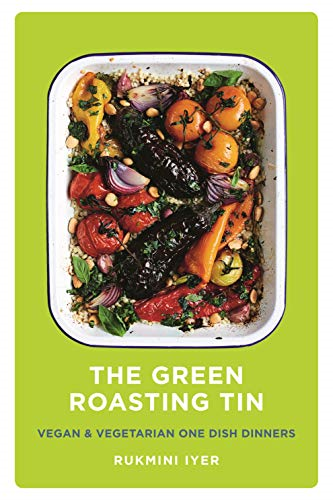 The Green Roasting Tin: Vegan and Vegetarian One Dish Dinner... - Rukmini Iyer