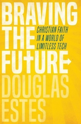 Douglas Estes Braving the Future (Taschenbuch)
