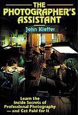 The Photographer's Assistant Paperback John Kieffer