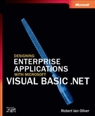 Designing Enterprise Applications with Microsoft Visual Basic .NET, Oliver, Robe