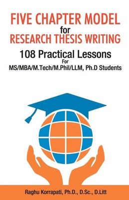 Raghu Korrapati | Five Chapter Model for Research Thesis Writing | Taschenbuch
