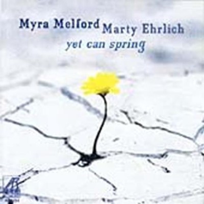 Yet Can Spring [Audio CD] Melford, Myra and Ehrlich, Marty