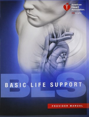 BLS (Basic Life Support) Provider Manual - paperback American Heart Associat...