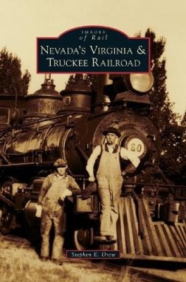 Nevadas Virginia & Truckee Eisenbahn von Stephen E. Drew [gebunden]
