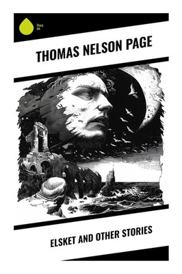 Thomas Nelson Page | Elsket and Other Stories | Taschenbuch | Englisch (2023)