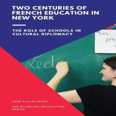 Two Centuries of French Education in New York The Role of Schools