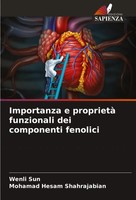 Wenli Sun (U. A.) | Importanza E Proprietà Funzionali Dei Componenti Fenolici