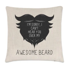 I Can't Hear You Over My Awesome Beard Linen Cushion Cover - Pillow Funny
