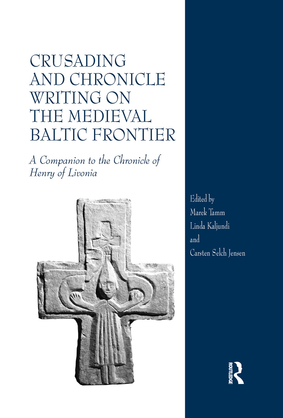 Crusading and Chronicle Writing on the Medieval Baltic Frontier