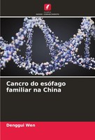 Denggui Wen | Cancro Do EsóFago Familiar Na China | Taschenbuch | Portugiesisch