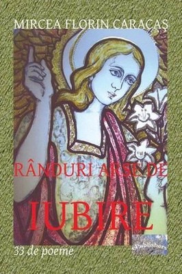 Randuri arse de iubire. Editia color: 33 de poeme by Mircea Florin Caracas (Roma