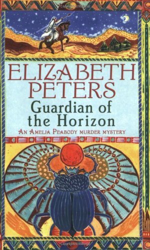 Guardian of the Horizon (Amelia Peabody Murder Mystery) By Elizabeth Peters