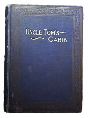 Uncle Tom s Cabin :Life Among The Lowly By Harriet Beecher Stowe Pre 1899