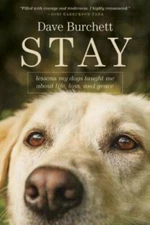Stay: Lessons My Dogs Taught Me about Life, Loss, and Grace - Hardcover - GOOD