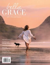 BELLA GRACE MAGAZINE | ISSUE 40 SUMMER 2024 | LIFE'S A BEAUTIFUL JOURNEY