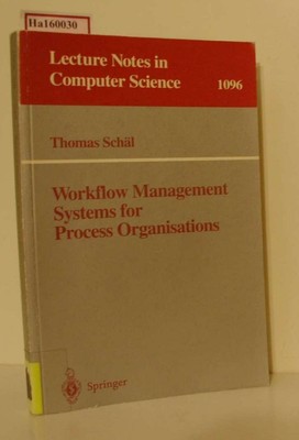 Workflow Management. Systems for Process Organisations. (=Lecture Notes i 288188
