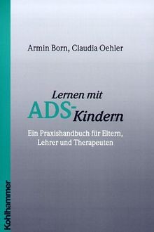Lernen mit ADS-Kindern: Ein Praxishandbuch für Eltern, L... | Buch | Zustand gut