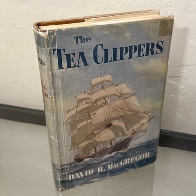 The Tea Clippers by David R. MacGregor 1972 HC / DJ