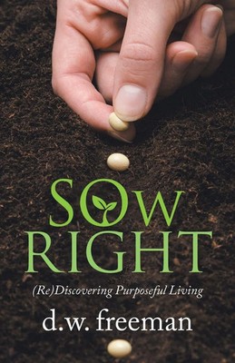 D. W. Freeman | Sow Right | Taschenbuch | Englisch (2021) | Westbow Press