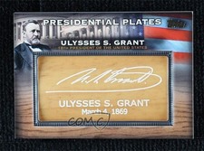 2009 Topps Unique Presidential Plates Ulysses S Grant #PP18 4g8