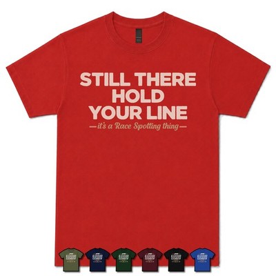STILL THERE, HOLD YOUR LINE SIM RACING SPOTTER T-SHIRT Motorsport|esports