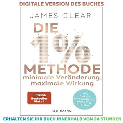 Die 1%-Methode   Minimale Veränderung, maxima , 2020 James Clear