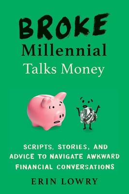 Broke Millennial Talks Money Erin Lowry Taschenbuch Einband - flex.(Paperback)